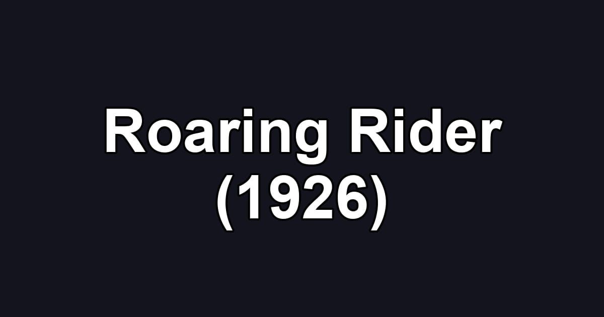 Roaring Rider (1926)