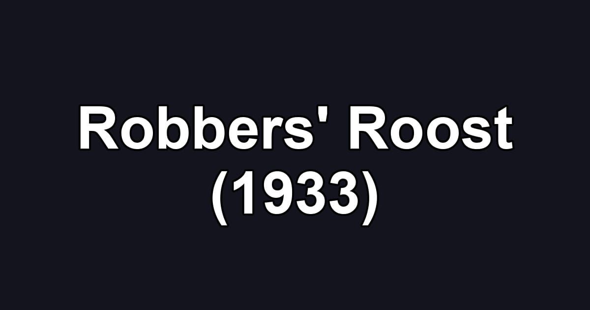 Robbers' Roost (1933)