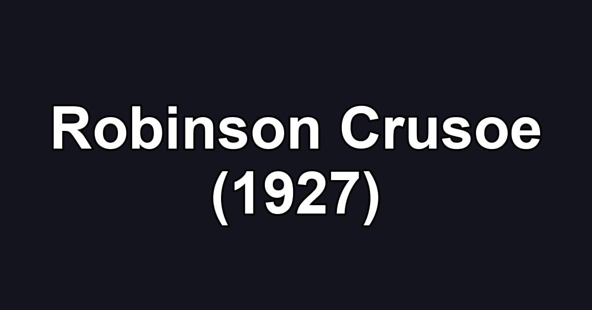 Robinson Crusoe (1927)