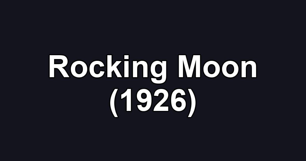 Rocking Moon (1926)