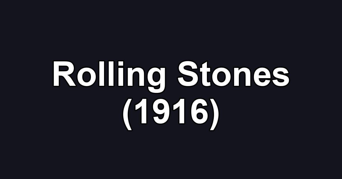 Rolling Stones (1916)