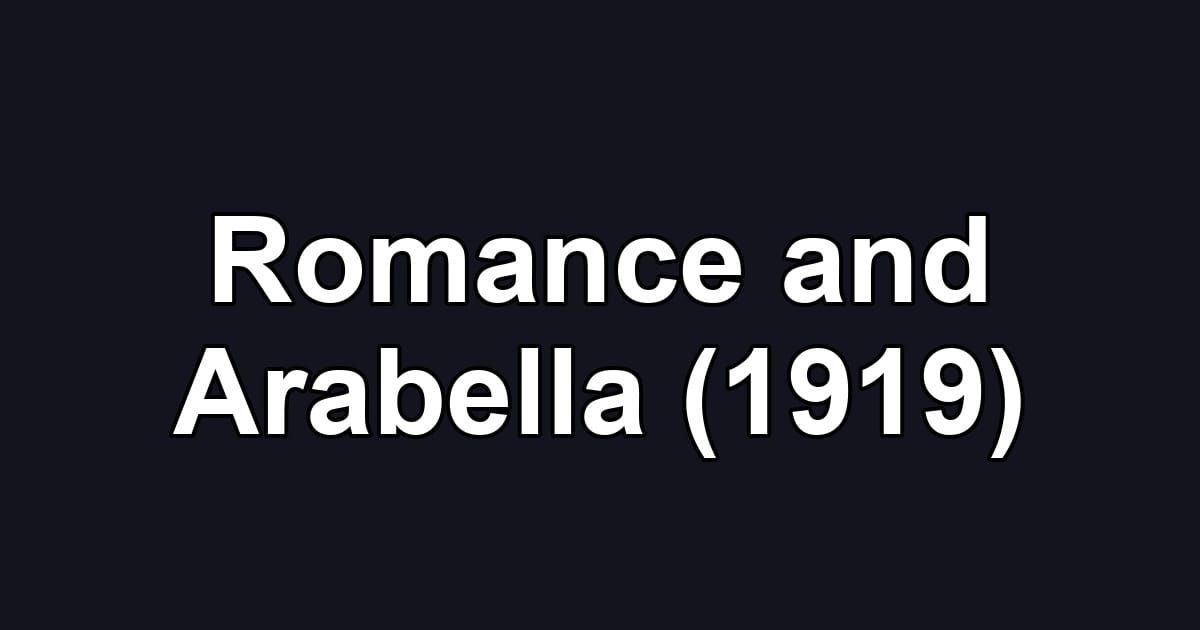 Romance and Arabella (1919)