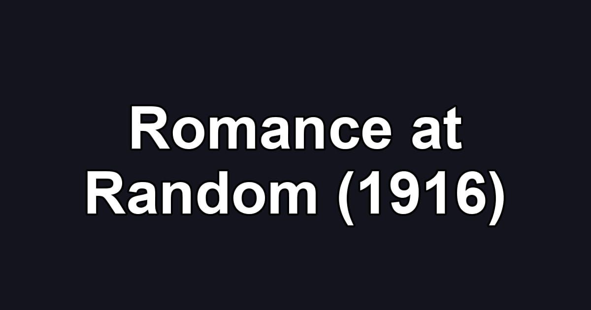 Romance at Random (1916)
