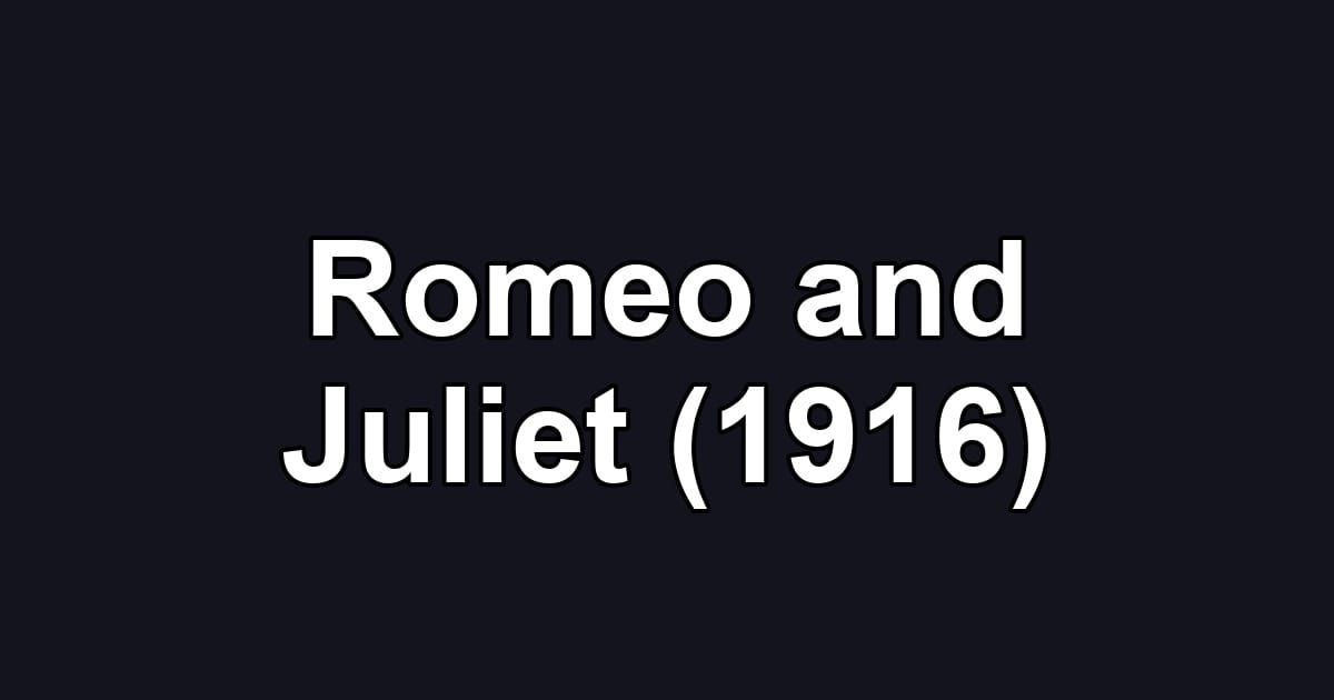 Romeo and Juliet (1916)
