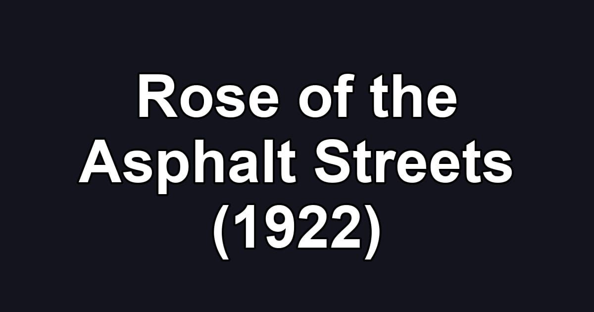Rose of the Asphalt Streets (1922)