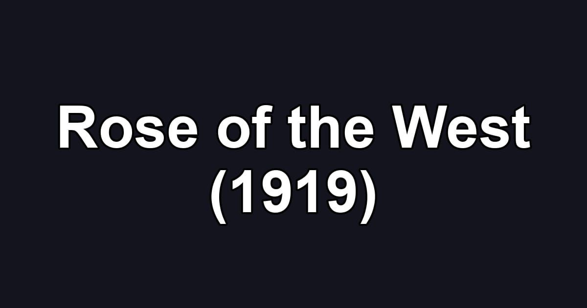 Rose of the West (1919)