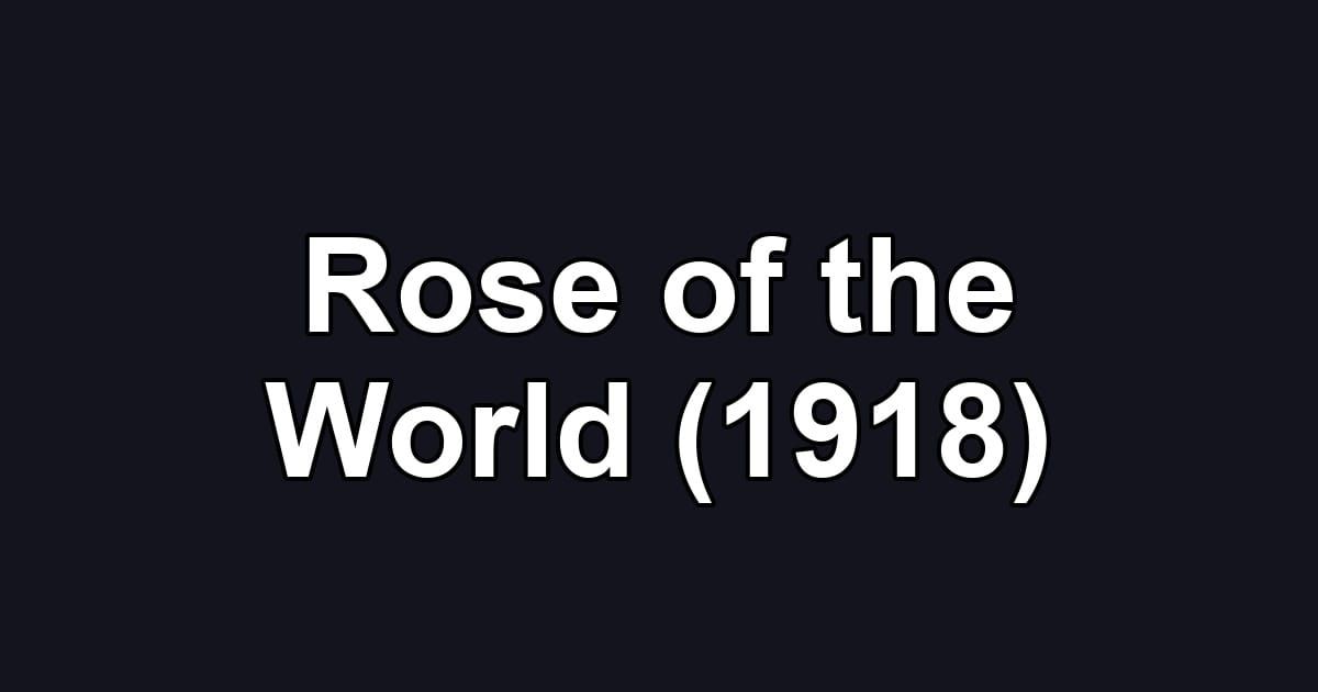 Rose of the World (1918)