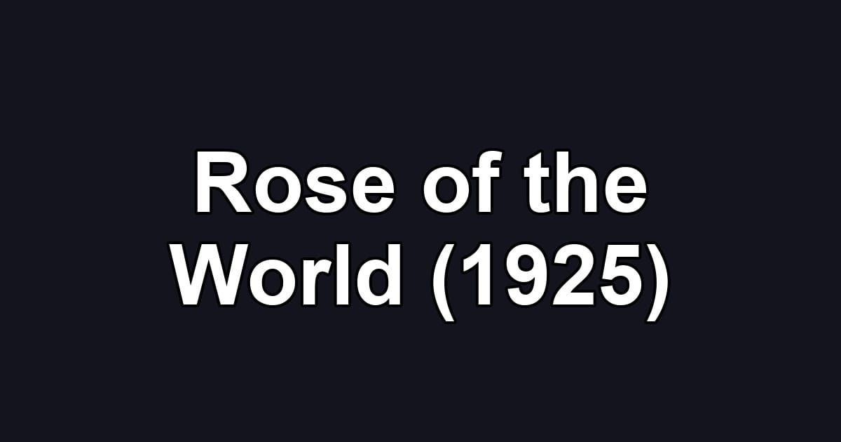 Rose of the World (1925)