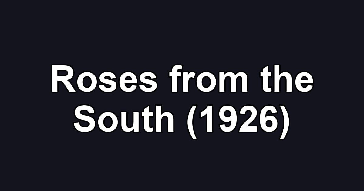Roses from the South (1926)