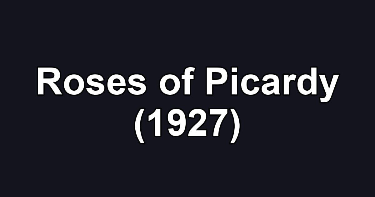 Roses of Picardy (1927)