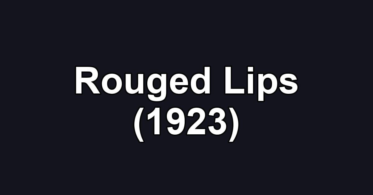 Rouged Lips (1923)