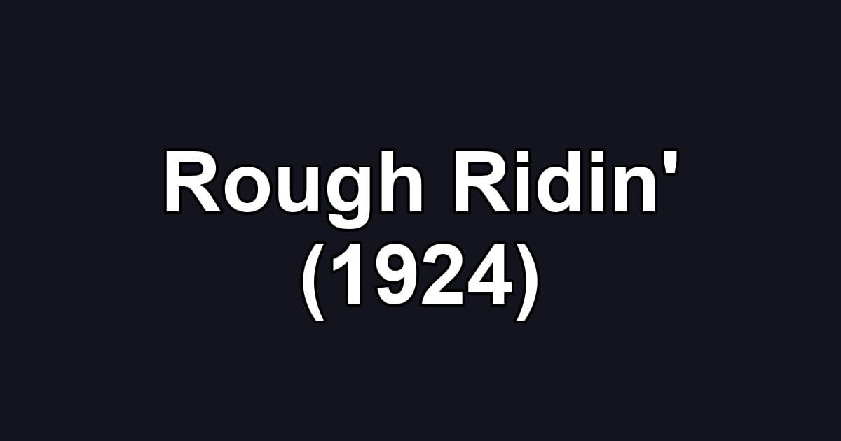 Rough Ridin' (1924)