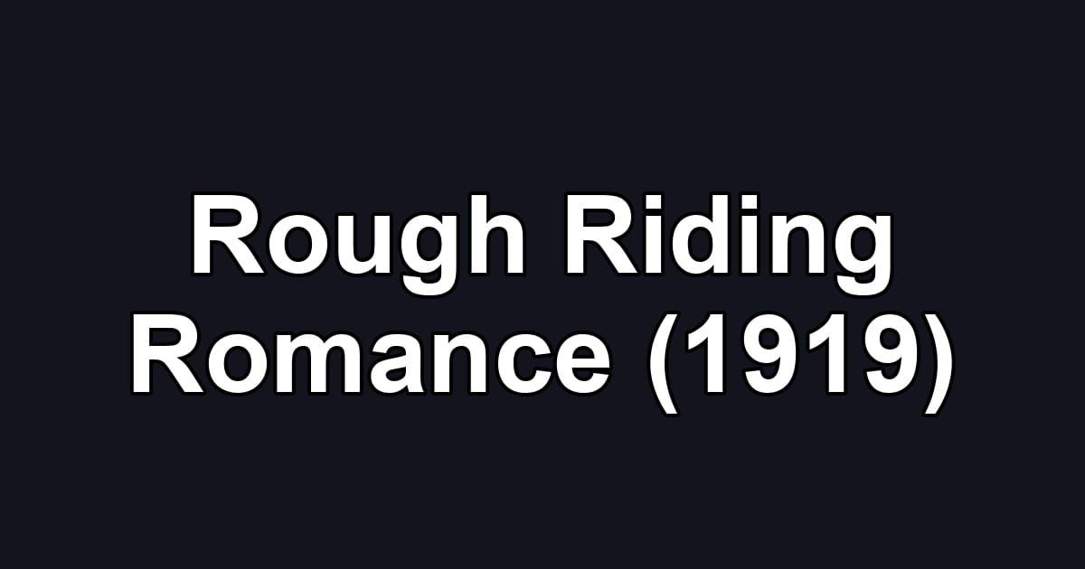 Rough Riding Romance (1919)