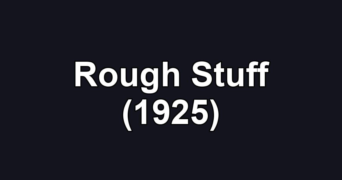 Rough Stuff (1925)