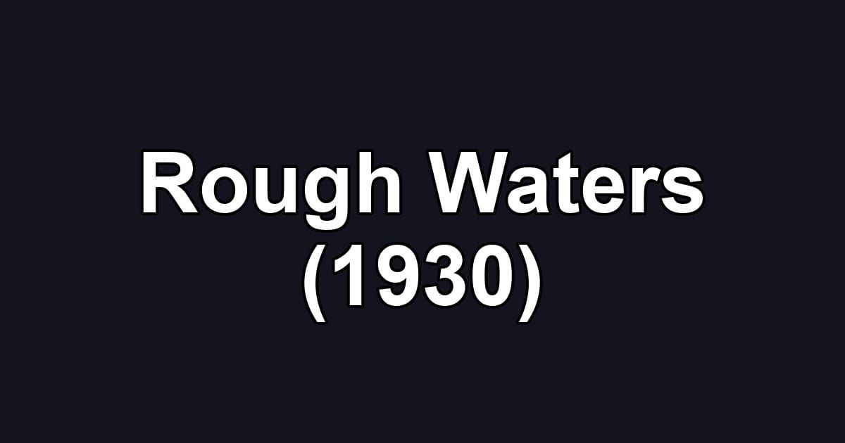 Rough Waters (1930)