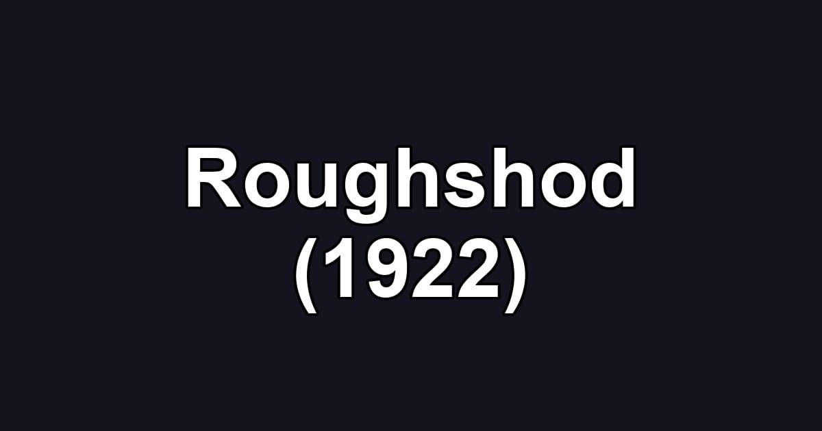 Roughshod (1922)