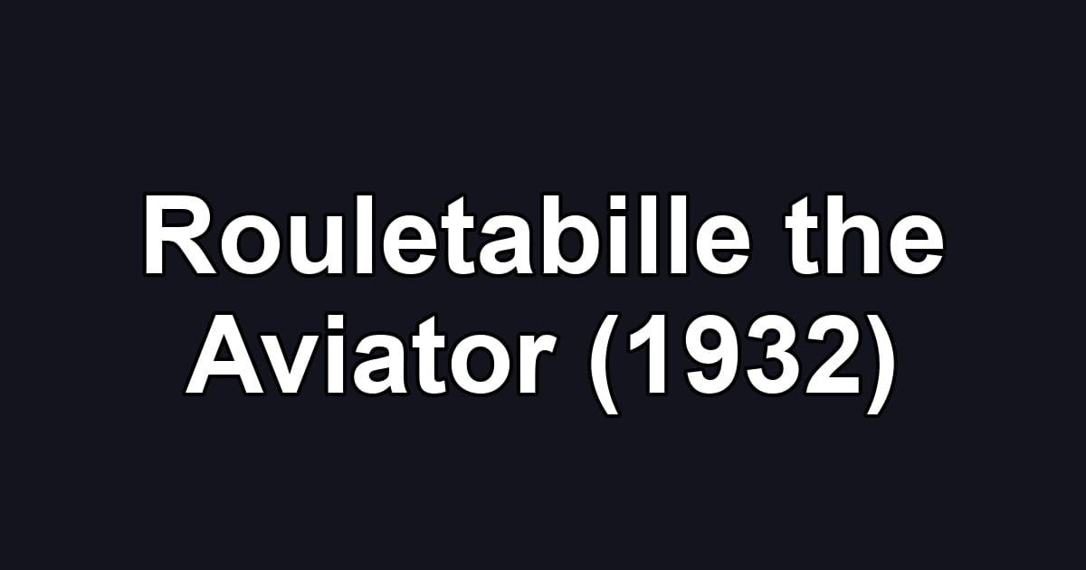 Rouletabille the Aviator (1932)