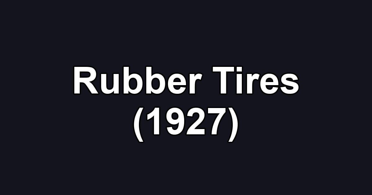 Rubber Tires (1927)