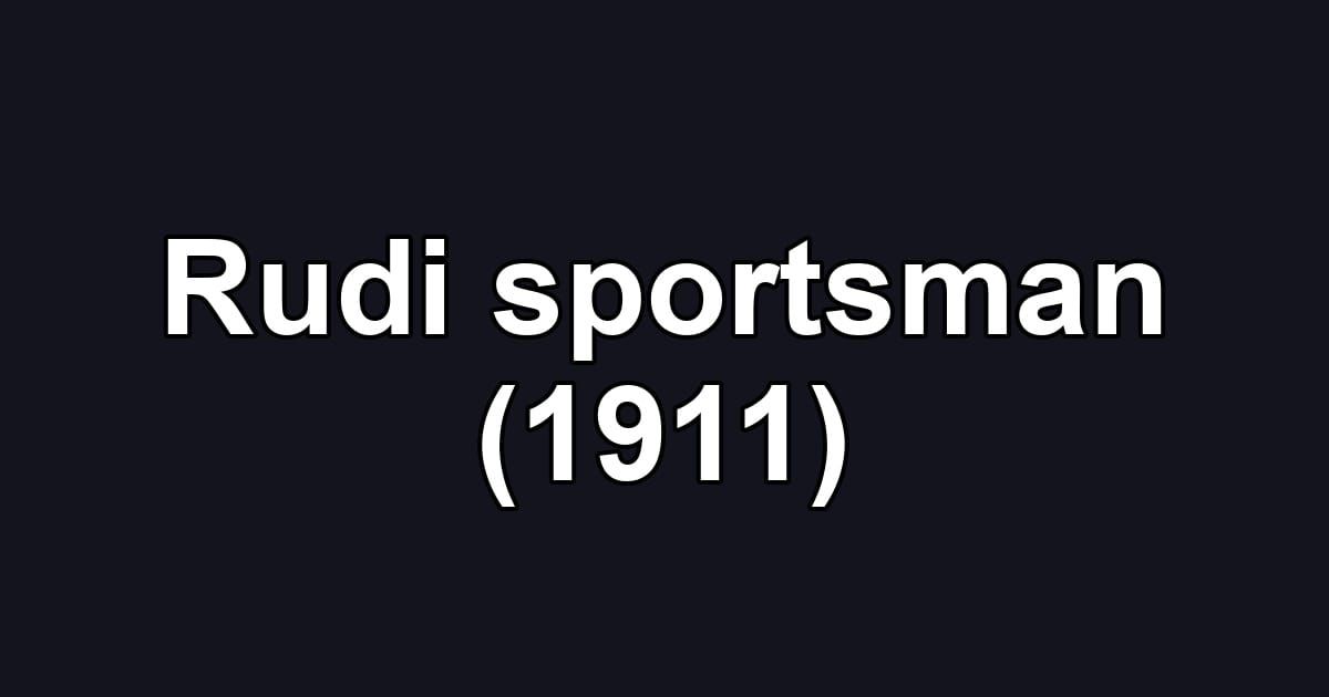 Rudi sportsman (1911)