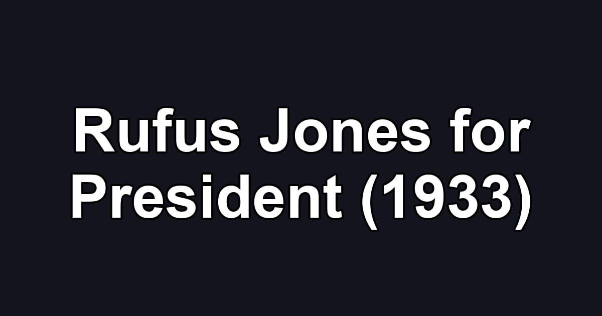 Rufus Jones for President (1933)