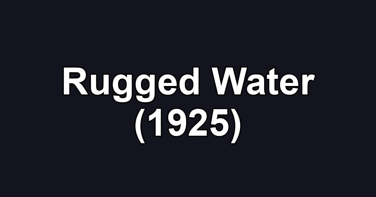 Rugged Water (1925)