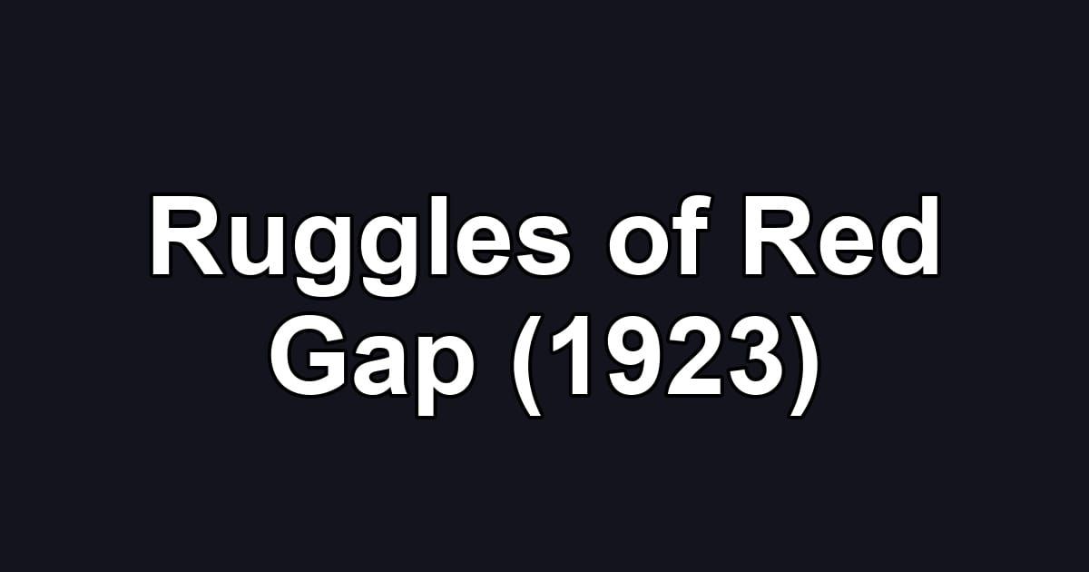 Ruggles of Red Gap (1923)