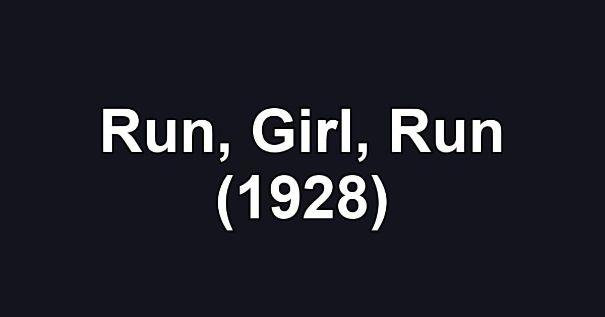 Run, Girl, Run (1928)