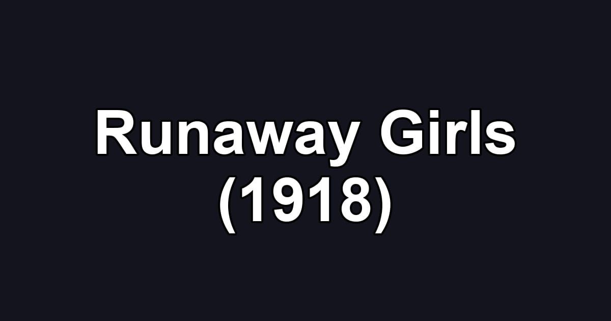 Runaway Girls (1918)
