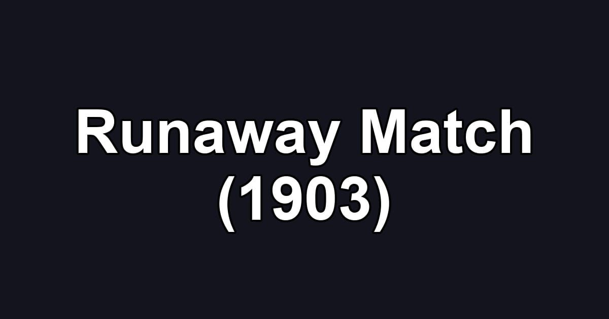Runaway Match (1903)