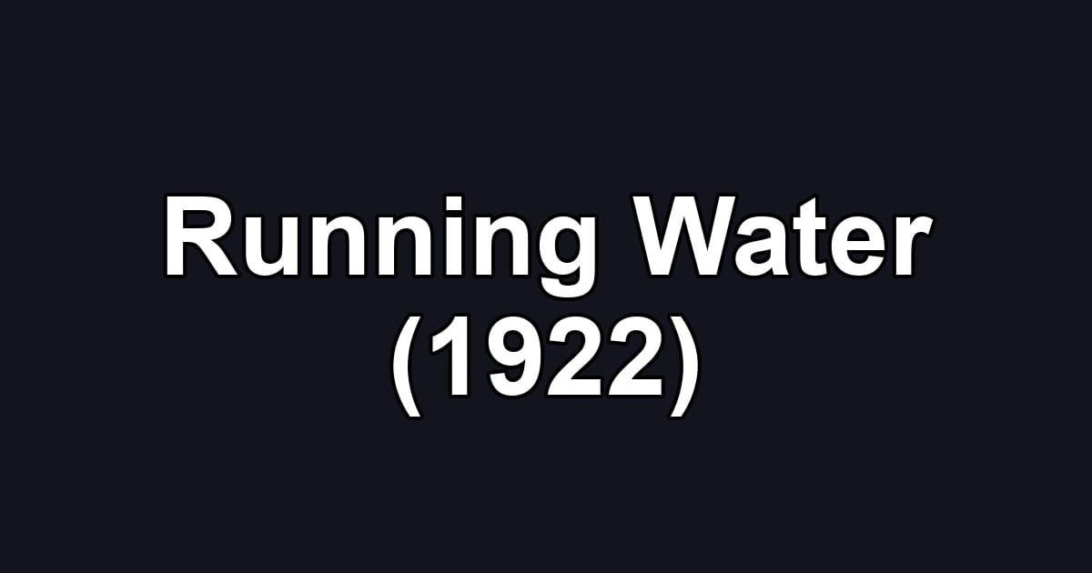 Running Water (1922)