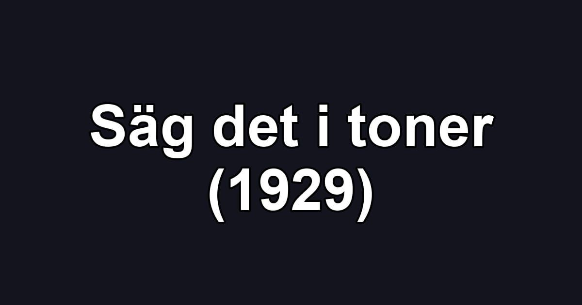 Säg det i toner (1929)