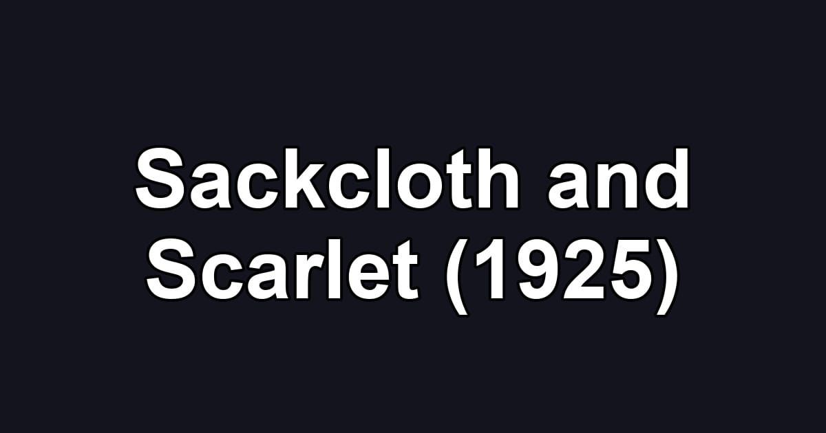 Sackcloth and Scarlet (1925)