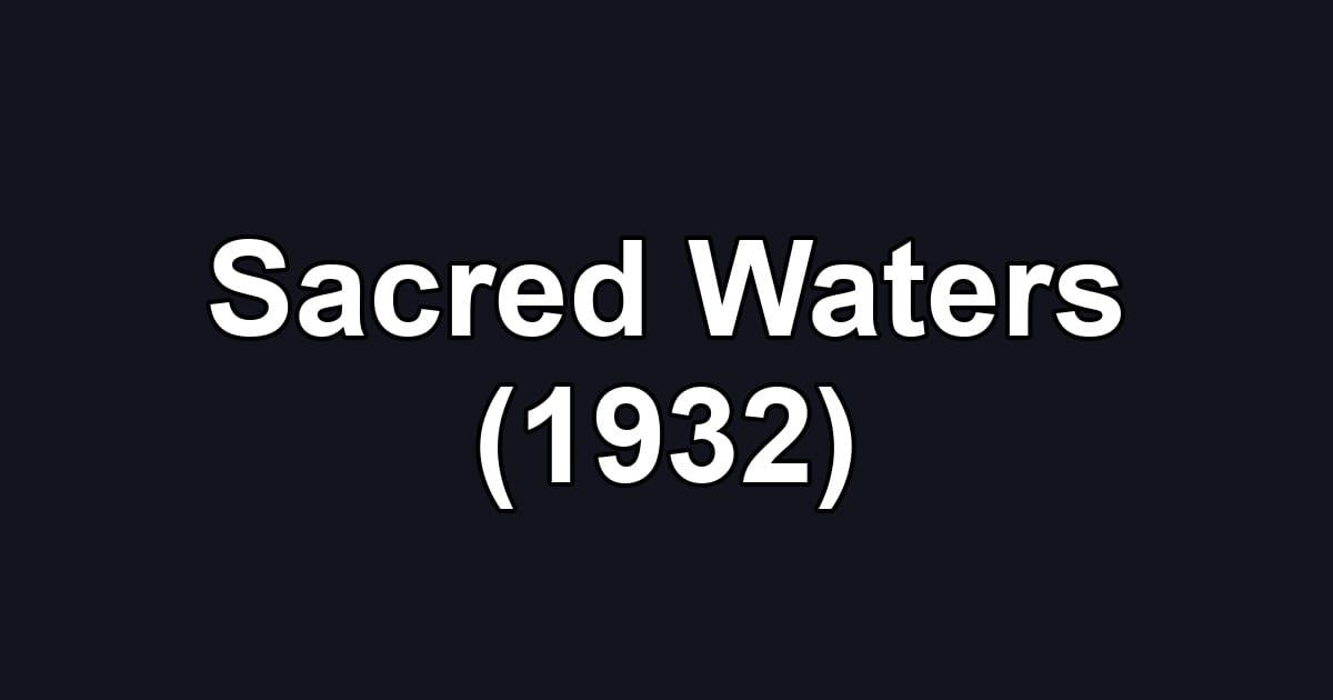 Sacred Waters (1932)