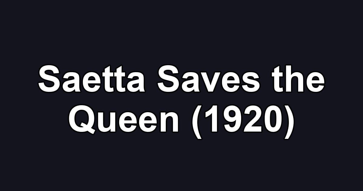 Saetta Saves the Queen (1920)