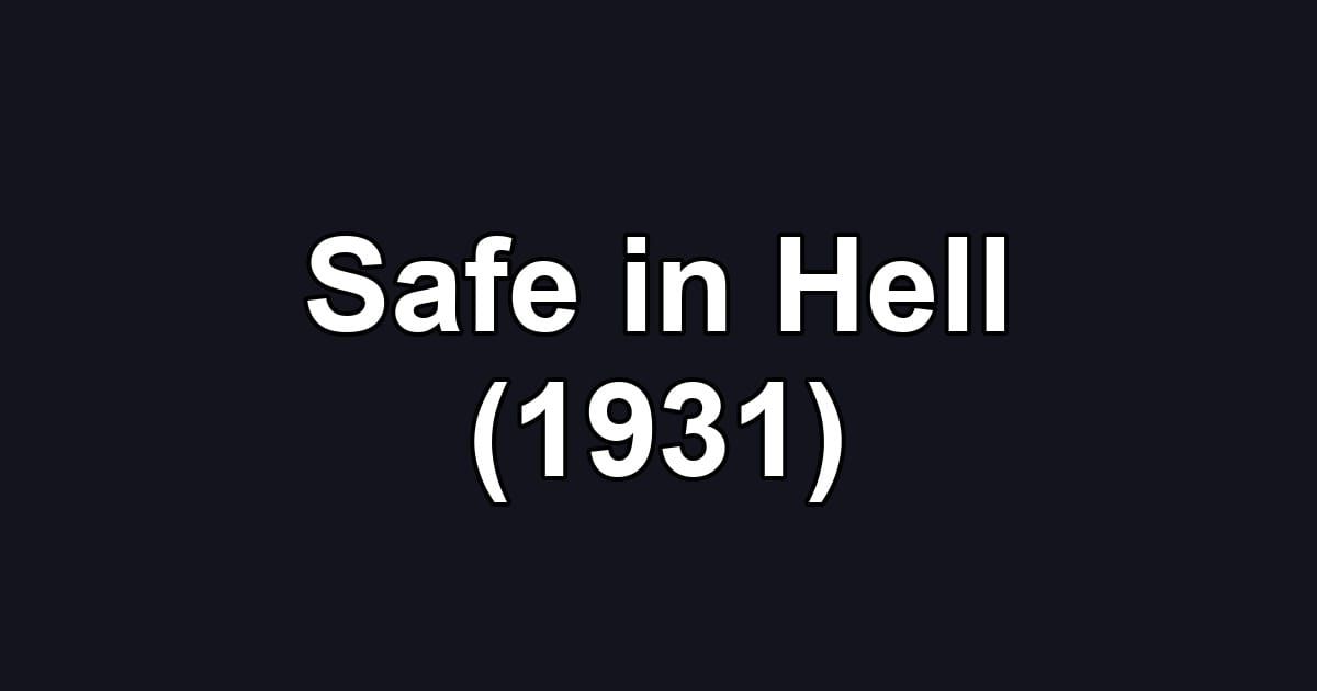 Safe in Hell (1931)
