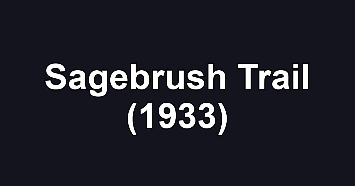 Sagebrush Trail (1933)