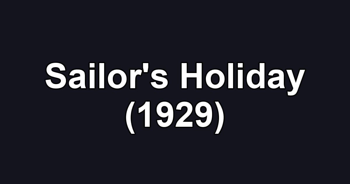 Sailor's Holiday (1929)