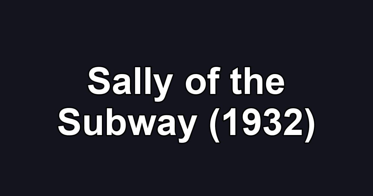Sally of the Subway (1932)