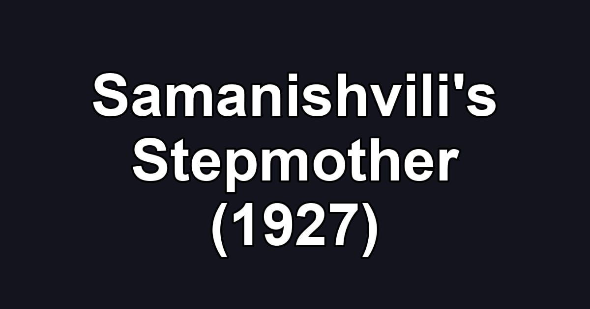 Samanishvili's Stepmother (1927)