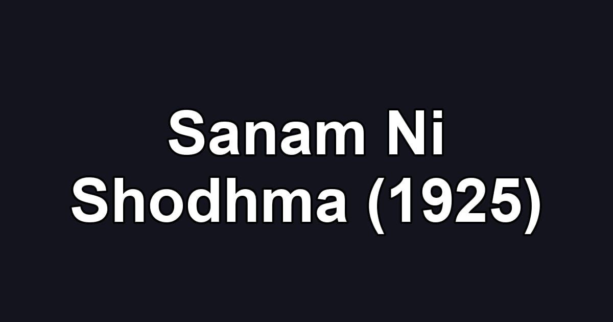 Sanam Ni Shodhma (1925)