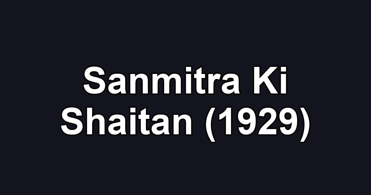 Sanmitra Ki Shaitan (1929)