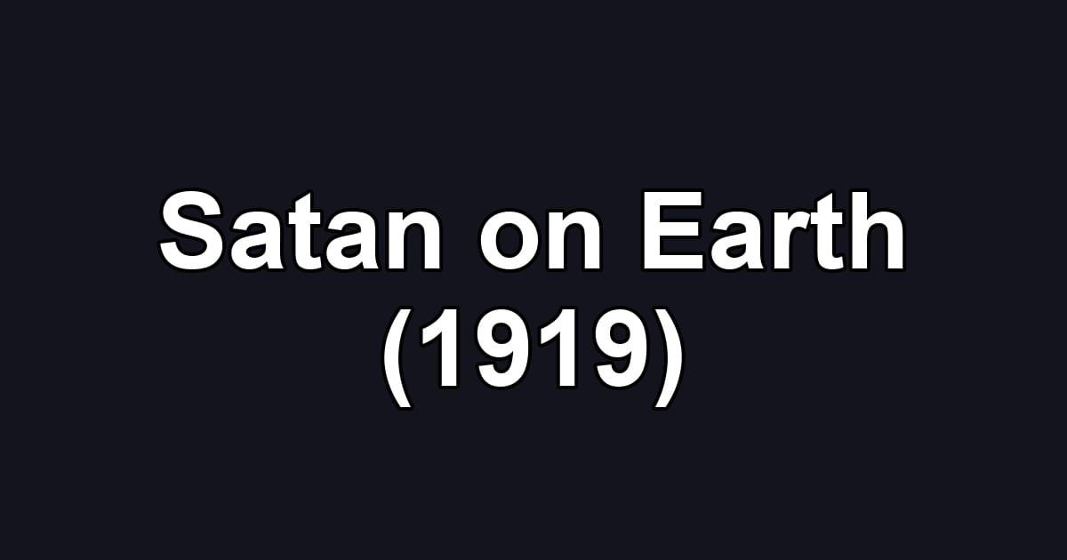 Satan on Earth (1919)