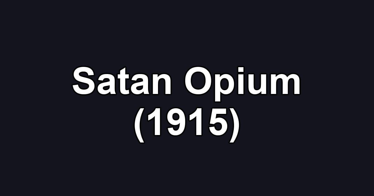 Satan Opium (1915)