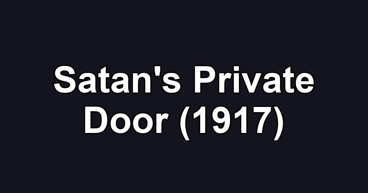 Satan's Private Door (1917)