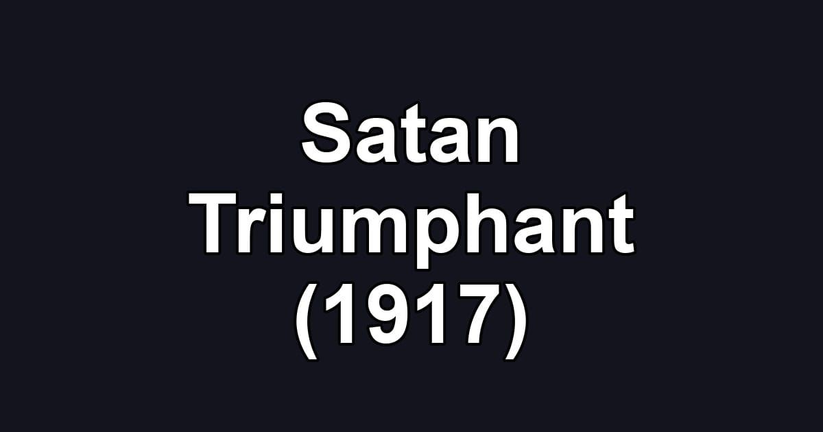 Satan Triumphant (1917)