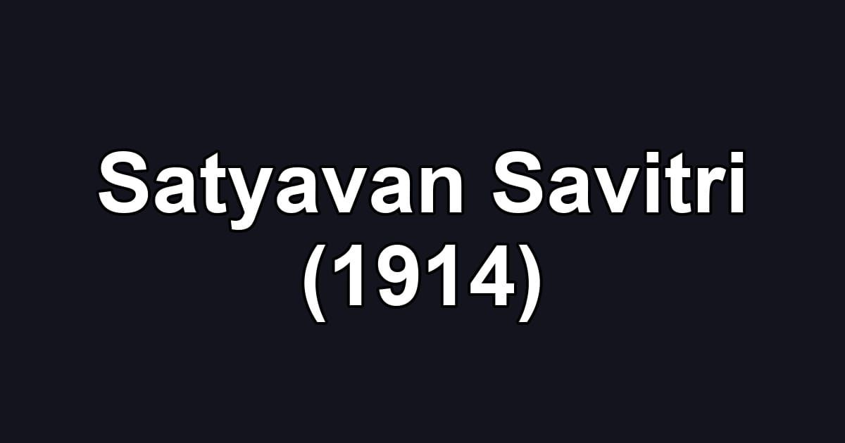 Satyavan Savitri (1914)