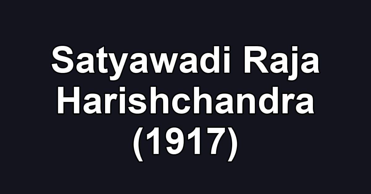Satyawadi Raja Harishchandra (1917)