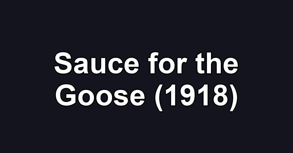 Sauce for the Goose (1918)
