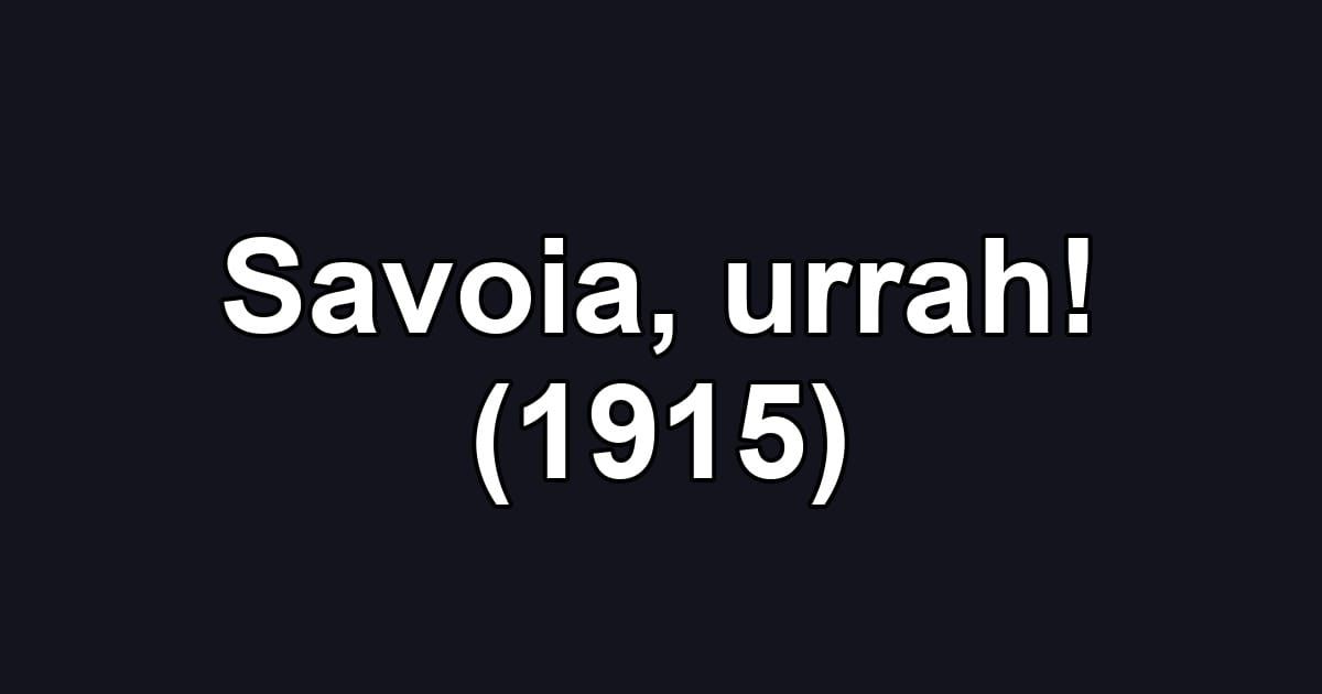Savoia, urrah! (1915)