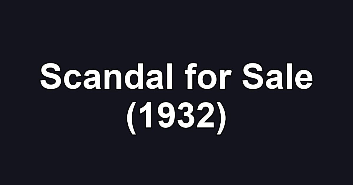 Scandal for Sale (1932)